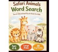 Safari Animals Word Search for Kids Ages 4-6: Fun & Educational Puzzle Book with Large Print, Easy Word Searches, Jungle Animal Ac