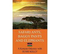 Safari Ants, Baggy Pants And Elephants: A Kenyan Odyssey