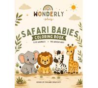 Safari Babies: Cute animals Big aventures Hours of fun and creativity (Wonderly Play Baby Animals)