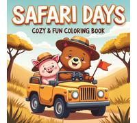 Safari Days: A Cozy & Fun Coloring Book Featuring a Cute Bear and Piglet Exploring the Safari with Joy and Wonder