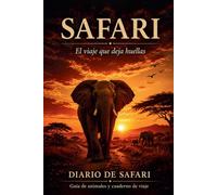 SAFARI: EL VIAJE QUE DEJA HUELLAS (Aventuras que dejan huellas)