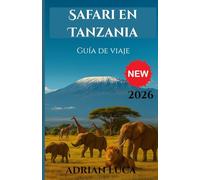 Safari en Tanzania Guía de viaje 2026