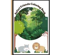 Safari Friends Coloring Book: A coloring book for ages 2-5 years old