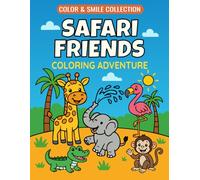 Safari Friends: Fun Coloring Book for Kids Ages 3-6 - 20 Cute Safari Animals, Creative Play, and Learning Fun (Color & Smile)