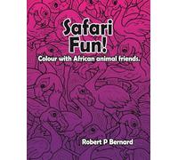 Safari Fun: Colour with African animal friends. (Colouring Books by Robert Bernard)