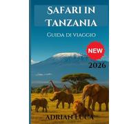 Safari in Tanzania Guida di viaggio 2026