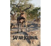 Safari Journal: 6x9, 120 page travel notebook perfect for your African Safari!