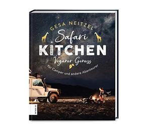 Safari Kitchen: Veganer Genuss fA14r Camper und andere Abenteurer, Neitzel.
