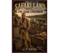 SAFARI LAND: BOOK FOUR: THE DARK CONTINENT