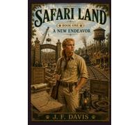 SAFARI LAND: BOOK ONE: A NEW ENDEAVOR