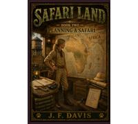 SAFARI LAND: BOOK TWO: PLANNING A SAFARI