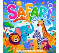 Safari Libro da Colorare per Bambini: Divertenti Animali Selvatici in Disegni Audaci e Facili per Bambini e Bambine