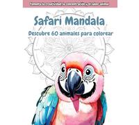 Safari Mandala - Descubre 60 animales para colorear: Animales del mundo lindos y claros - libro de colorear para niños desde 6 años