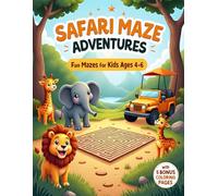 Safari Maze Adventures: For kids ages 4-6 : Exciting Safari Mazes for Little Explorers