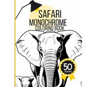 Safari Monochrome Coloring Book: Black and White Animal Designs to Complete with One Color Pen! A Calm and Creative Escape for Adults, Teens and Older Kids (Q Monochrome Coloring Book)