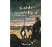 Safari of a Patchwork Pilgrim: A Life