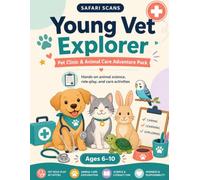 Safari Scans: Young Vet Explorer: Pet Clinic & Animal Care Adventure Pack