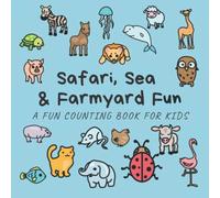 Safari, Sea & Farmyard Fun: Counting Books for 2-5 Year Olds: A Fun Animal Picture Activity Book