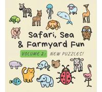 Safari, Sea & Farmyard Fun: Volume 2: New Puzzles!: Animal Counting Book For 2- 5 Year Olds