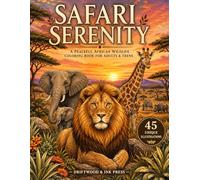 Safari Serenity: A Peaceful African Wildlife Coloring Book for Adults & Teens
