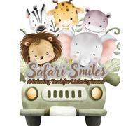 Safari Smiles: A Coloring Book for Little Explorers: Perfect for Little Adventurers Who Love Animals