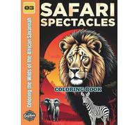Safari Spectacles: Coloring the Wilds of the African Savannah (Wildlife Portraits & Scenes)