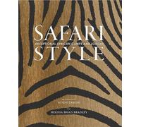 Safari Style: Exceptional African Camps and Lodges by Melissa Biggs Bradley (Eng
