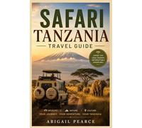 SAFARI TANZANIA TRAVEL GUIDE 2026