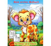 Safari-Tiere -mein erstes Malbuch -50 wunderschöne Motive: ein Muss für alle Tierliebhaber ab 2 Jahren zum Ausmalen, Kritzeln und begeistern: mit einzigartigen Tiermotiven als Ausmalbuch