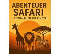 Safari Tiere zum ausmalen: Mit 200 Seiten voll Spaß