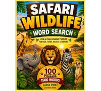 Safari Wildlife Word Search: 100 Large Print Animal Puzzles Featuring 1,500 Words for Kids, Teens, Adults and Seniors - A Fun Full-Colour Safari Adventure