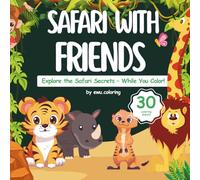 Safari with Friends: - A Cute Coloring Book for Kids and Adults