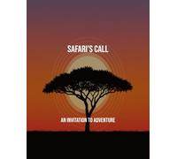Safari'S Call: An Invitation To Adventure