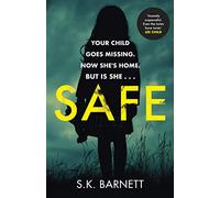 Safe: A missing girl comes home. But is it really her?