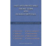 Safe And Profitable Short Term And Holiday Rentals: A Complete Guide For Property Owners
