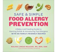 Safe and Simple Food Allergy Prevention: A Baby-Led Feeding Guide to Starting Solids and Introducing Top Allergens
