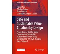 Safe and Sustainable Value Creation by Design: Proceedings of the 21st Global Conference on Sustainable Manufacturing (GCSM 2025) September 10-12, ... 2 (Lecture Notes in Mechanical Engineering)