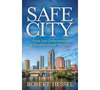Safe City: From Law Enforcement to Neighborhood Watches