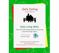 Safe Dating: Developing Life Skill for Becoming a Successful Adult (Daily Living Skills - Susan Traugh)