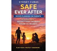 Safe Ever After: Estate Planning For Parents