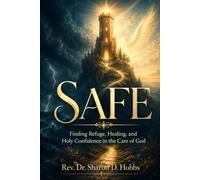 SAFE: Finding Refuge, Healing, and Holy Confidence in the Care of God