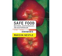 Safe Food - Bacteria, Biotechnology, & Bioterrorism: Bacteria, Biotechnology, and Bioterrorism: 5 (California Studies in Food and Culture)