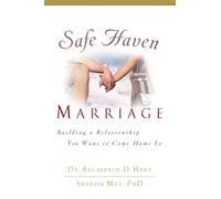 Safe Haven Marriage: A Marriage You Can Come Home To