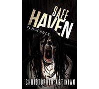 Safe Haven - Vengeance: Book 5 of the Post-Apocalyptic Zombie Horror series