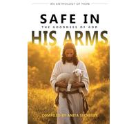 Safe In His Arms - The Goodness of God