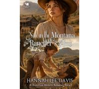 Safe in the Montana Rancher's Arms: A Western Historical Romance Book