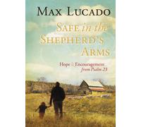 Safe in the Shepherd's Arms : Hope and Encouragement from Psalm 23 (A 30-Day Devotional) - The Perfect Christian Gift for Lent and Easter