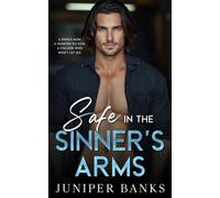 Safe in the Sinner's Arms: A Small Town Fake Dating Romantic Suspense of Secrets and Second Chances (The Safe Series)