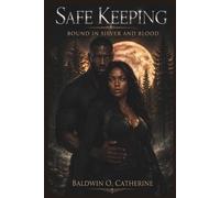 Safe Keeping: Bound in Silver and Blood: 1 (The Ironpine Chronicles)