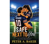 Safe Next To You: An Off-Limits, Forced Proximity, Protective Alpha Romance
